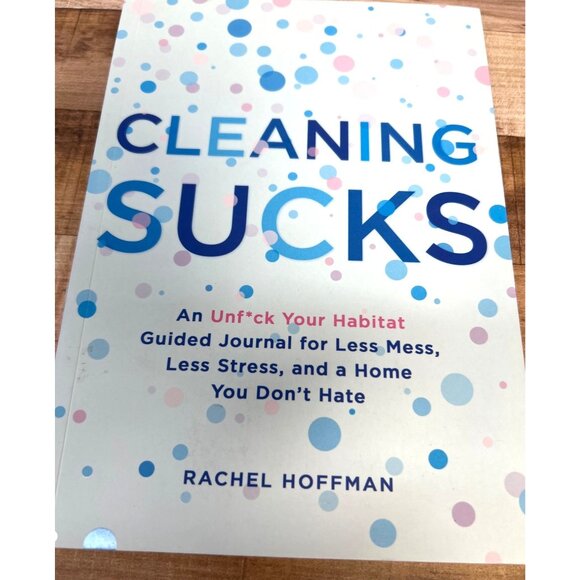 Cleaning Sucks By Rachel Hoffman: Guided Journal For Less Mess & Stress Paperbac - Picture 1 of 5